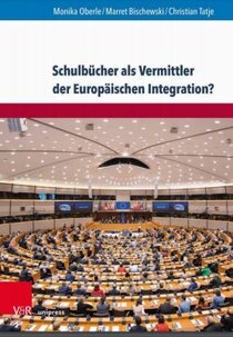 Monika Oberle, Marret Bischewski, Christian Tatje: Schulbücher als Vermittler der Europäischen Integration? Eine produkt- und wirkungsorientierte Studie zum politischen Fachunterricht Eckert_Expertise_10_cover