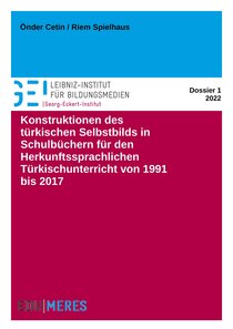 Önder Cetin and Riem Spielhaus: Konstruktionen des türkischen Selbstbilds in Schulbüchern für den Herkunftssprachlichen Türkischunterricht von 1991 bis 2017 Cover_Dossiers_Tuerkische_Selbstbilder_Seite_1